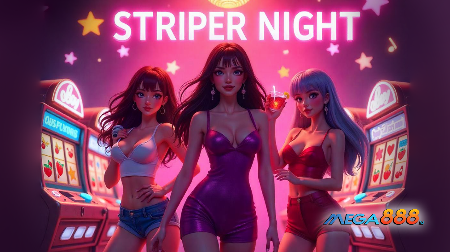 MEGA888 STRIPER NIGHT Features: High RTP, Nightlife Theme, Free Game Opportunities